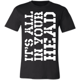 It's All in your Head Unisex Jersey Short-Sleeve T-Shirt