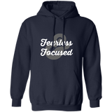 Fearless & Focused Pullover Hoodie 8 oz.