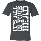 It's All in your Head Unisex Jersey Short-Sleeve T-Shirt