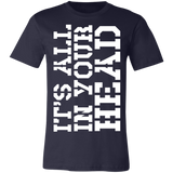 It's All in your Head Unisex Jersey Short-Sleeve T-Shirt