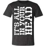 It's All in your Head Unisex Jersey Short-Sleeve T-Shirt