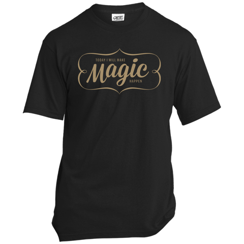 Make Magic Happen Port & Co. Made in the USA Unisex T-Shirt