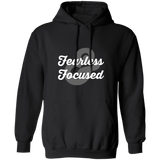 Fearless & Focused Pullover Hoodie 8 oz.