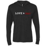 LOVE > Fear Unisex Triblend LS Hooded T-Shirt