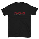 FEARLESS: Never Let Fear Decide Your Fate Short-Sleeve Unisex T-Shirt
