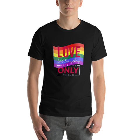 LOVE Isn't Everything...Short-Sleeve Unisex T-Shirt